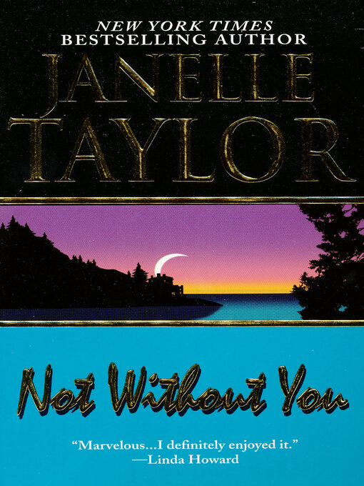 Title details for Not Without You by Janelle Taylor - Available